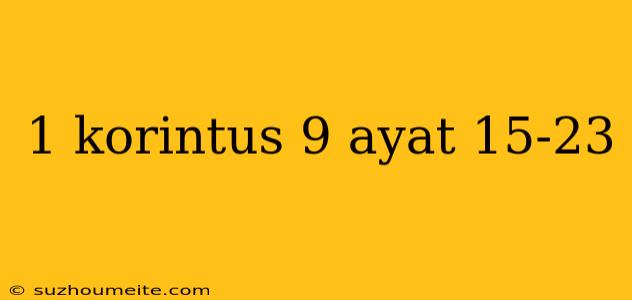 1 Korintus 9 Ayat 15-23