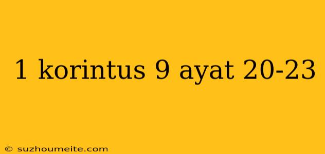 1 Korintus 9 Ayat 20-23