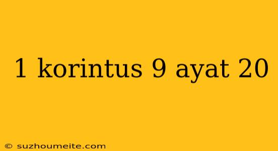 1 Korintus 9 Ayat 20