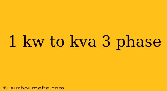 1 Kw To Kva 3 Phase