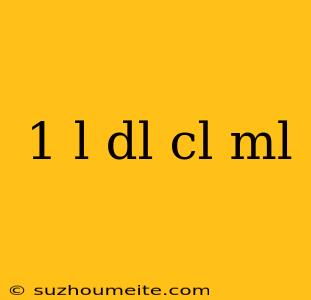 1 L Dl Cl Ml