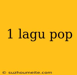 1 Lagu Pop