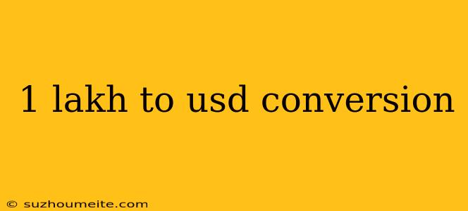 1 Lakh To Usd Conversion