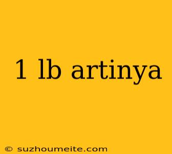 1 Lb Artinya