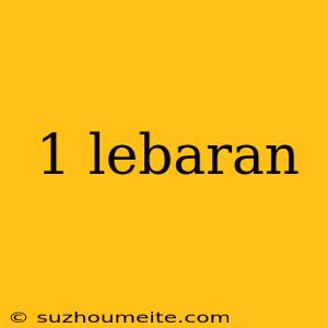 1 Lebaran