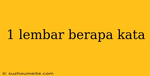 1 Lembar Berapa Kata