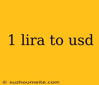 1 Lira To Usd