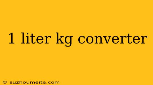 1 Liter Kg Converter