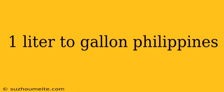 1 Liter To Gallon Philippines