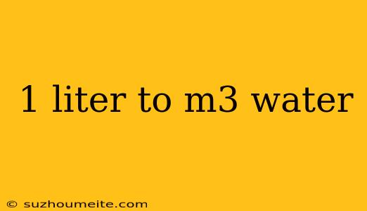 1 Liter To M3 Water