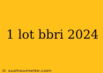 1 Lot Bbri 2024