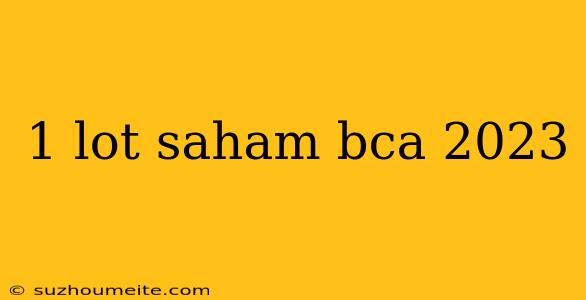 1 Lot Saham Bca 2023