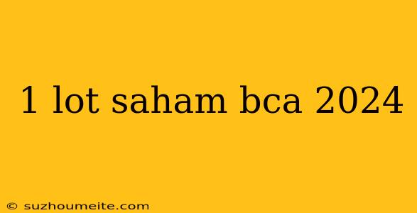 1 Lot Saham Bca 2024