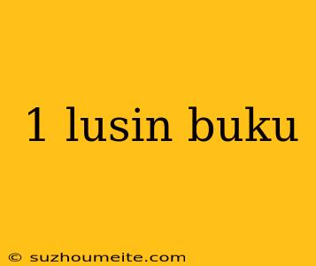 1 Lusin Buku