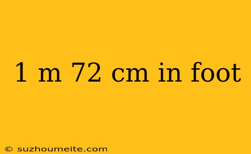 1 M 72 Cm In Foot