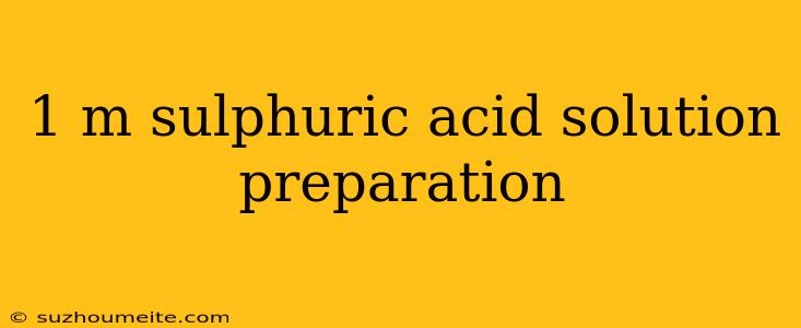 1 M Sulphuric Acid Solution Preparation