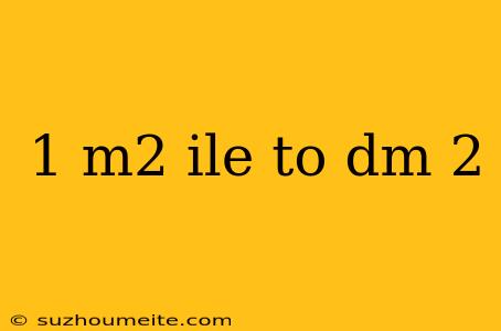 1 M2 Ile To Dm 2