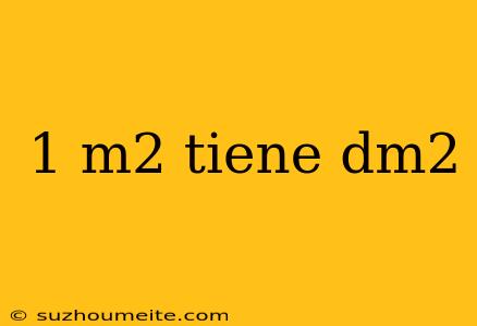 1 M2 Tiene Dm2