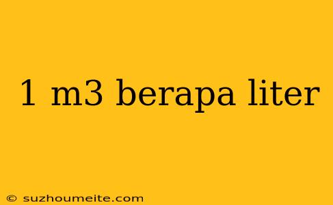 1 M3 Berapa Liter