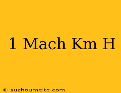 1 Mach = Km/h