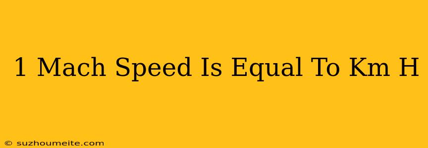 1 Mach Speed Is Equal To Km/h