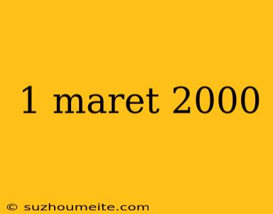 1 Maret 2000