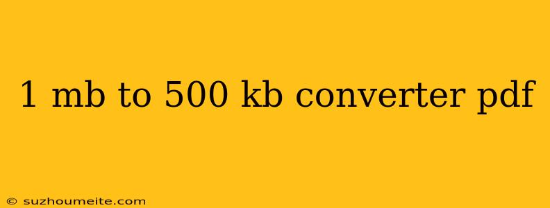 1 Mb To 500 Kb Converter Pdf