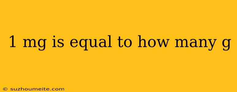 1 Mg Is Equal To How Many G