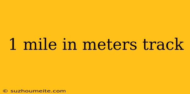 1 Mile In Meters Track