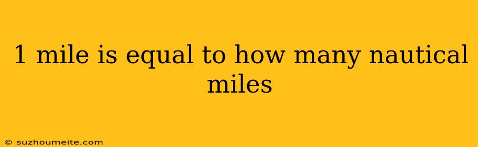 1 Mile Is Equal To How Many Nautical Miles