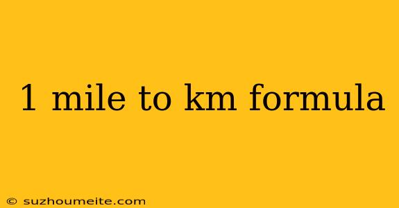 1 Mile To Km Formula