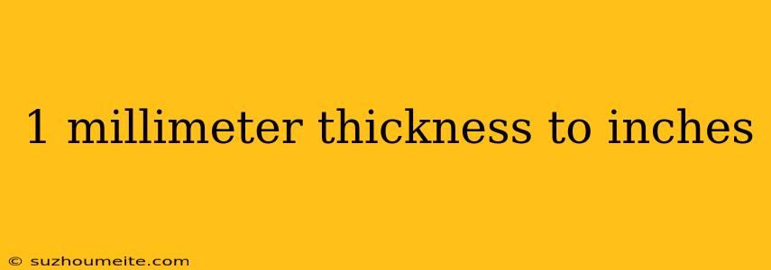 1 Millimeter Thickness To Inches