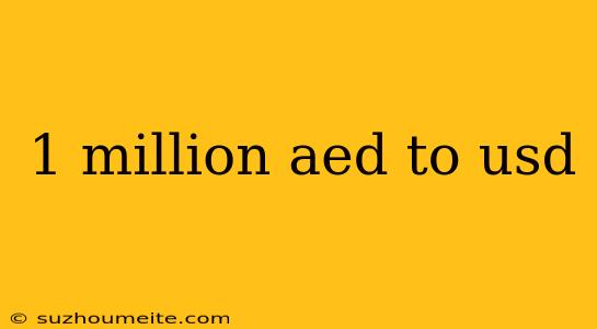 1 Million Aed To Usd