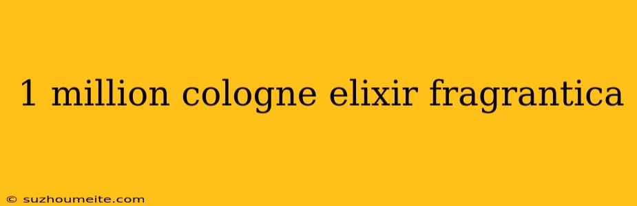 1 Million Cologne Elixir Fragrantica