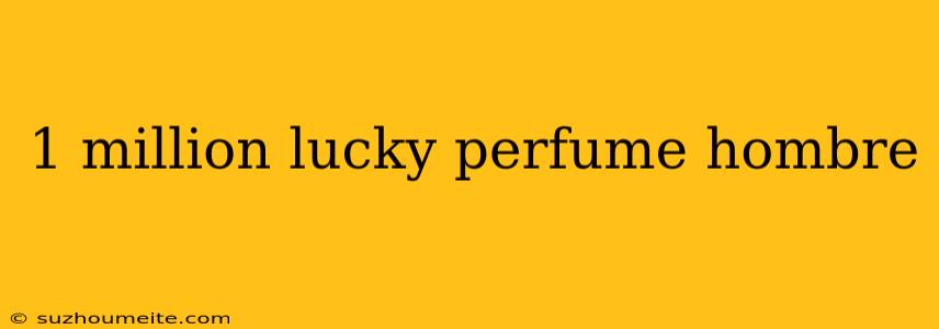 1 Million Lucky Perfume Hombre