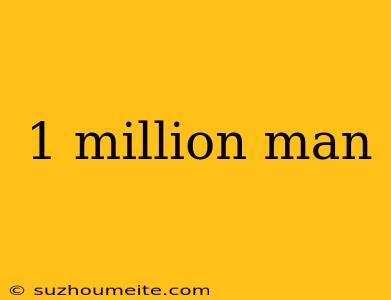 1 Million Man