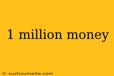 1 Million Money