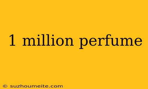 1 Million Perfume