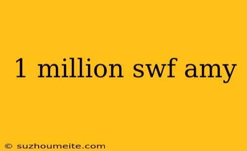 1 Million Swf Amy