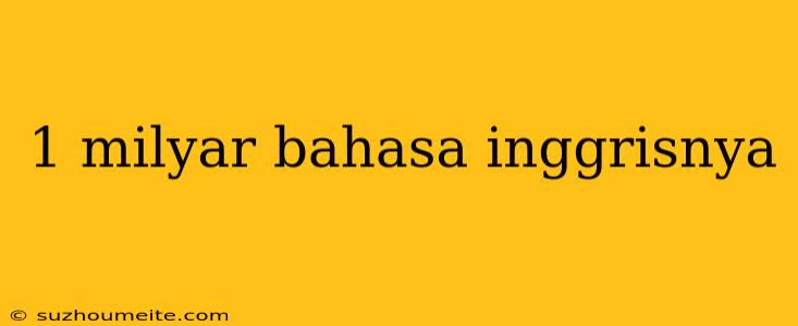 1 Milyar Bahasa Inggrisnya