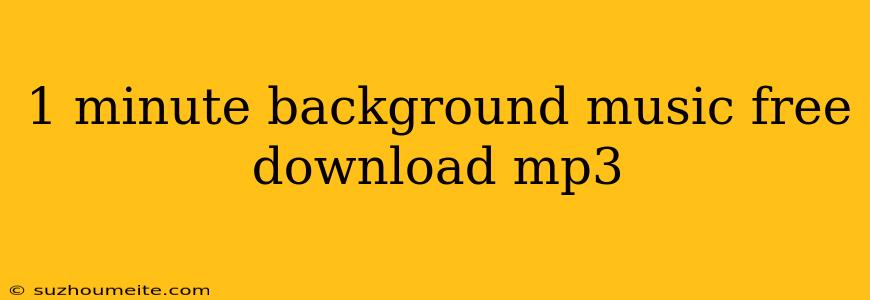 1 Minute Background Music Free Download Mp3