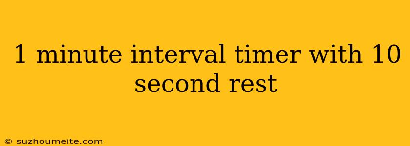 1 Minute Interval Timer With 10 Second Rest