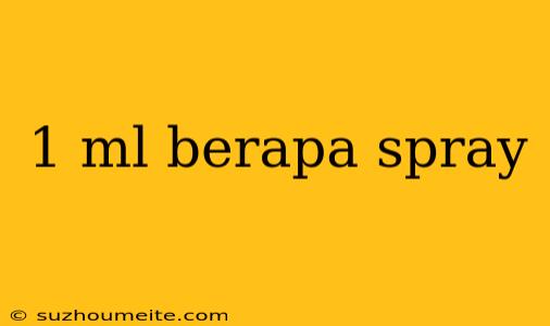 1 Ml Berapa Spray