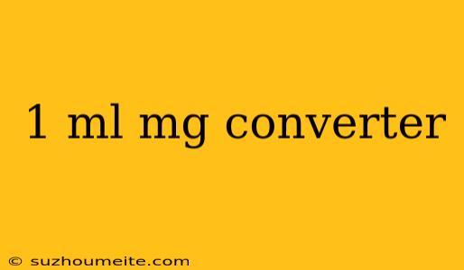 1 Ml Mg Converter