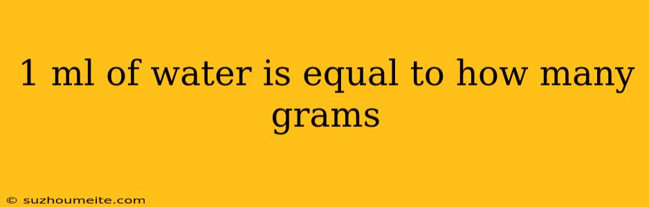 1 Ml Of Water Is Equal To How Many Grams