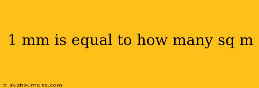 1 Mm Is Equal To How Many Sq M