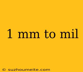 1 Mm To Mil