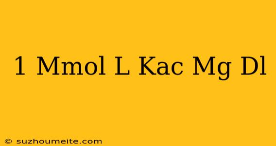 1 Mmol/l Kaç Mg/dl