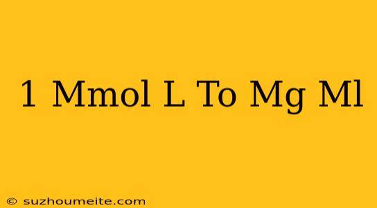 1 Mmol/l To Mg/ml