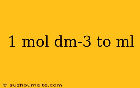 1 Mol Dm-3 To Ml